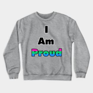 I am Proud (polysexual) Crewneck Sweatshirt